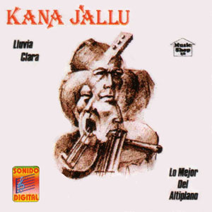 Kana Jallu - Lo mejor del Altiplano