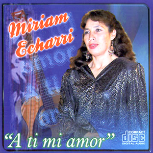 Miriam Echarri - A tí mi amor
